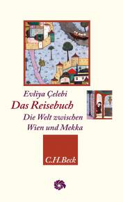 Das Reisebuch Die Welt zwischen Wien und Mekka