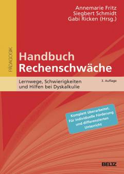 Handbuch Rechenschwäche Lernwege, Schwierigkeiten und Hilfen bei Dyskalkulie 3., vollständig überarbeitete Auflage 2017