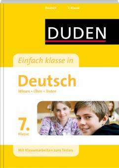 Einfach Klasse in Deutsch 7. Klasse Wissen - Üben - Testen 2., neu bearbeitete und erweiterte Auflage