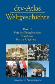 dtv-Atlas Weltgeschichte Band 2: Von der französischen Revolution bis zur Gegenwart Originalausgabe

Aktualisierte und erweiterte Neuausgabe
42. Aufl. 2015