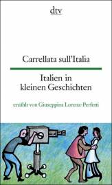 Carrellata sull'Italia - Italien in kleinen Geschichten Ein Italienbuch für Italienreisende Erzählt und übersetzt von Giuseppina Lorenz-Perfetti
Illustriert von Frieda Wiegand

1. Aufl. 1990 / 16. Aufl. 2009