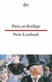 Paris, un florilège / Paris-Lesebuch  36 Texte aus sechs Jahrhunderten
dtv zweisprachig
Übersetzt von Martine Passelaigue und Kristian Wachinger

6. Aufl. 2010 / (Originalausgabe 1998)