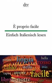 È proprio facile - Einfach Italienisch lesen   Ausgewählt und übersetzt von Anne Rademacher und Lia Roncoroni
Illustrationen von Susanne Mehl
Originalausgabe