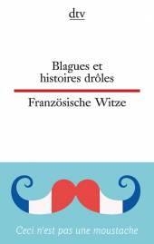 Blagues et histoires drôles - Französische Witze  Mit Illustrationen von Dorothee Wolters

3. Auflage 2019