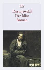 Der Idiot Roman 24. Aufl.

Aus dem Russischen von Arthur Luther