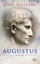 Augustus Roman Aus dem Englischen von Bernhard Robben