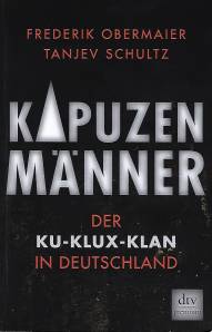 Kapuzenmänner Der Ku-Klux-Klan in Deutschland
