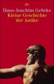 Kleine Geschichte der Antike  5. Aufl. 2011 / (1. Aufl. 1999)