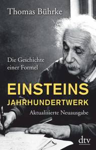 Einsteins Jahrhundertwerk Die Geschichte einer Formel dtv Sachbuch
Aktualisierte Neuausgabe