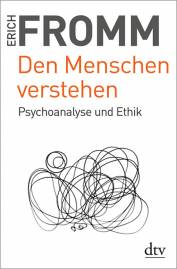 Den Menschen verstehen Psychoanalyse und Ethik Neuausgabe 2017
Erstveröffentlichung 1947

Überarbeitet von Rainer Funk
Aus dem Englischen von Paul Stapf und Ignaz Mühsam