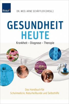 Gesundheit Heute Krankheit - Diagnose - Therapie Das Handbuch für Schulmedizin, Naturheilkunde und Selbsthilfe