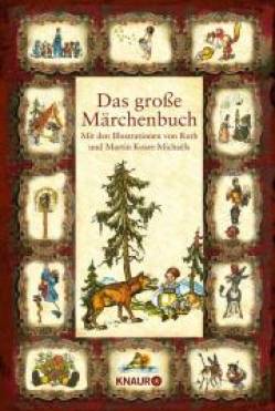 Das große Märchenbuch  Mit den Illustrationen von Ruth und Martin Koser-Michaels
