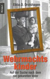 Wehrmachtskinder Auf der Suche nach dem nie gekannten Vater