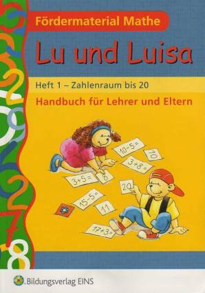 Lu und Luisa  Fördermaterial Mathe Heft 1 - Zahlenraum bis 20 Handbuch für Lehrer und Eltern
