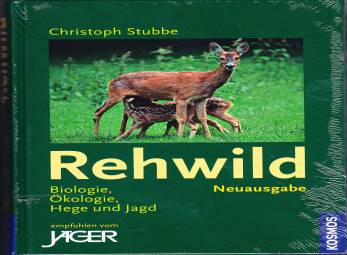 Rehwild Biologie- Ökologie- Bewirtschaftung