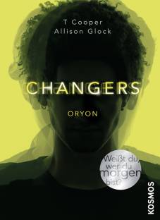 Changers  Oryon Weißt du, wer du morgen bist?