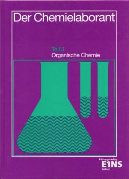 Der Chemielaborant Teil 3: Organische Chemie