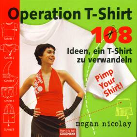 Operation T-Shirt 108 Ideen, ein T-Shirt zu verwandeln Pimp Your Shirt!