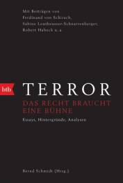 Terror - Das Recht braucht eine Bühne  Essays, Hintergründe, Analysen Mit Beiträgen von Ferdinand von Schirach, Sabine Leutheusser-Schnarrenberger, Robert Habeck u.a.

ORIGINALAUSGABE