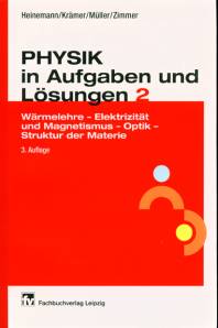 Physik in Aufgaben und Lösungen 2 Wärmelehre - Elektrizität und Magnetismus - Optik - Struktur der Materie 3. Auflage