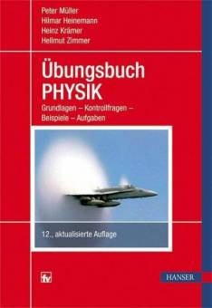 Übungsbuch Physik Grundlagen - Kontrollfragen - Beispiele - Aufgaben 12., aktualis. Aufl. 2013