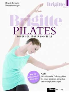 Brigitte Pilates Power für Körper und Seele Die 22 effektivsten Übungen

PLUS:
10 individuelle Trainingspläne für einen schönen, schlanken und beweglichen Körper