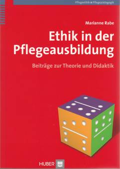 Ethik in der Pflegeausbildung Beiträge zur Theorie und Didaktik