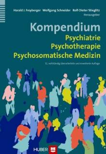 Kompendium Psychiatrie, Psychotherapie, psychosomatische Medizin  12., vollst. überarb. u. erw. Aufl. 2012