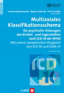 Multiaxiales Klassifikationsschema für psychische Störungen des Kindes- und Jugendalters nach ICD-10 der WHO Mit einem synoptischen Vergleich von ICD-10 und DSM-IV

6., korr. Aufl. 2012