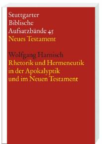 Rhetorik und Hermeneutik in der Apokalyptik und im Neuen Testament