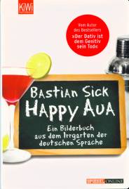 Happy Aua Ein Bilderbuch aus dem Irrgarten der deutschen Sprache Vom Autor des Bestsellers 