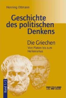 Geschichte des politischen Denkens Band 1/2: Die Griechen. Von Platon bis zum Hellenismus