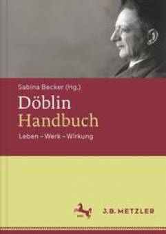 Döblin-Handbuch Leben - Werk - Wirkung