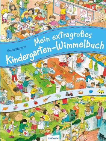 Mein extragroßes Kindergarten-Wimmelbuch