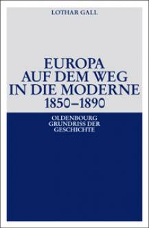 Europa auf dem Weg in die Moderne 1850-1890  5. Auflage 2009