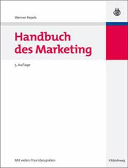 Handbuch des Marketing  5. völlig überarbeitete und erweiterte Auflage
Mit vielen Praxisbeispielen
