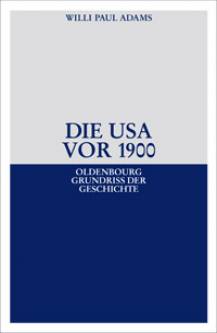 Die USA vor 1900  2. Auflage 2009