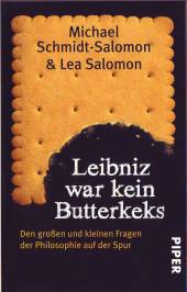 Leibniz war kein Butterkeks Den großen und kleinen Fragen der Philosophie auf der Spur