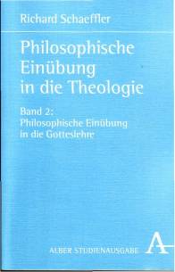 Philosophische Einübung in die Theologie Bd.2: Philosophische Einübung in die Gotteslehre Scientia & Religio, Band 1/2