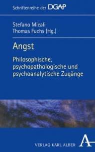 Angst Philosophische, psychopathologische und psychoanalytische Zugänge 2., erweiterte Auflage 2017