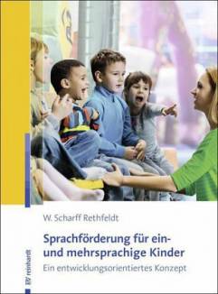 Sprachförderung für ein- und mehrsprachige Kinder Ein entwicklungsorientiertes Konzept Unter Mitarbeit von Bettina Heinzelmann. Mit Online-Materialien.