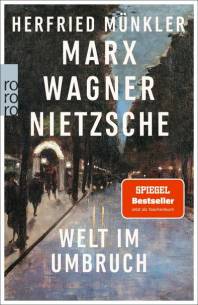 Marx, Wagner, Nietzsche Welt im Umbruch  2. Aufl.