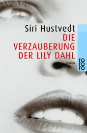 Die Verzauberung der Lily Dahl Roman 13. Aufl. 2012
Erscheinungstermin:  01.02.1999
übersetzt von: Uli Aumüller