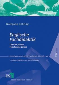 Englische Fachdidaktik Theorien, Praxis, Forschendes Lernen 3., völlig neu bearbeitete und erweiterte Auflage 2010
