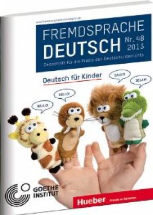 Fremdsprache Deutsch Heft 48 (2013): Zeitschrift für die Praxis des Deutschunterrichts Deutsch für Kinder