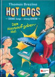 Hot Dogs  Der Hausaufgaben-Hai -STARKE Jungs- streng GEHEIM-

Band 6