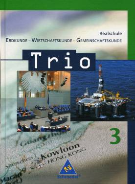 Trio 3 Erdkunde - Wirtschaftskunde - Gemeinschaftskunde Realschule