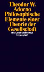 Philosophische Elemente einer Theorie der Gesellschaft (1964)  Herausgeben von Tobias ten Brink und Marc Philipp Nogueira