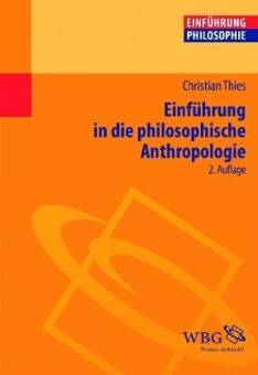 Einführung in die philosophische Anthropologie  2., überarb. Aufl. 2009
