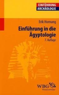 Einführung in die Ägyptologie Stand - Methoden - Aufgaben 7., unveränd. Aufl. 2010